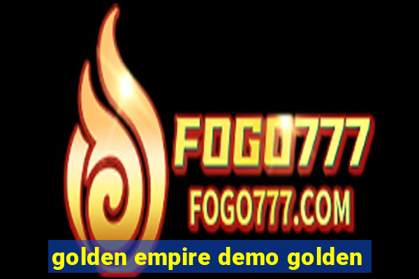 golden empire demo golden